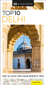 DK Top 10 Delhi (Top 10 lists for your perfect trip, plus an all-weather folded map) by DK Travel, 9780241625026