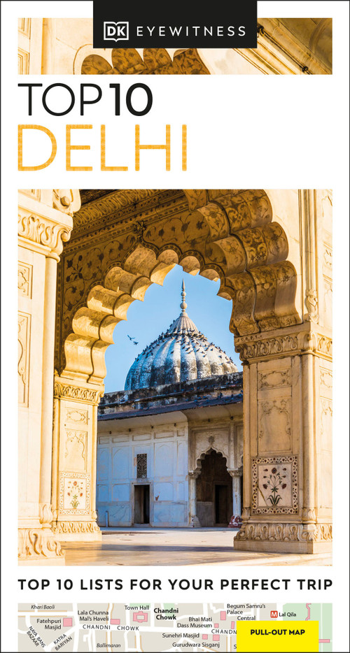 DK Top 10 Delhi (Top 10 lists for your perfect trip, plus an all-weather folded map) by DK Travel, 9780241625026