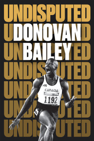 Undisputed (A Champion's Life) by Donovan Bailey, 9781039005143