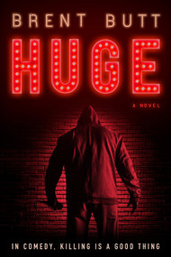 HUGE (A novel) by Brent Butt, 9780385688321
