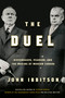The Duel (Diefenbaker, Pearson and the Making of Modern Canada) by John Ibbitson, 9780771003264