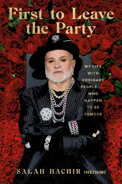 First to Leave the Party (My Life with Ordinary People... Who Happen to be Famous) by Salah Bachir, Jami Bernard, 9780771006111