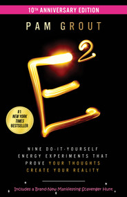 E-Squared (Nine Do-It-Yourself Energy Experiments That Prove Your Thoughts Create Your Reality) - 9781401976361 by Pam Grout, 9781401976361