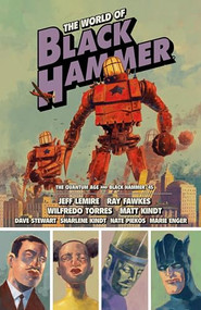 The World of Black Hammer Omnibus Volume 2 by Jeff Lemire, Ray Fawkes, Matt Kindt, Sharlene Kindt, 9781506731568