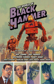 The World of Black Hammer Omnibus Volume 2 by Jeff Lemire, Ray Fawkes, Matt Kindt, Sharlene Kindt, 9781506731568