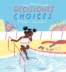 Decisiones/Choices (Bilingual Mini-Library Edition) by Roozeboos, Roozeboos, Yanitzia Canetti, 9781786288585