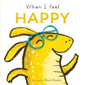When I Feel Happy - 9781786287489 by Paula Bowles, Child's Play