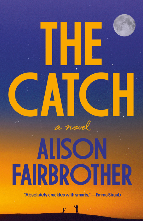 The Catch (A Novel) - 9780593134313 by Alison Fairbrother