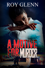 A Motive for Murder by Roy Glenn, 9781645565536