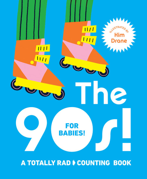 The 90s! For Babies! (A Totally Rad Counting Book) by Kim Drane, 9781922754561