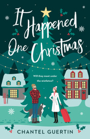 It Happened One Christmas by Chantel Guertin, 9780385697989