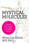 Mystical Molecules (Heal from Illness, Trauma, and Tragedy Using Medical Intuition) - 9781401956646 by Mona Lisa Schulz, MD, PHD, 9781401956646