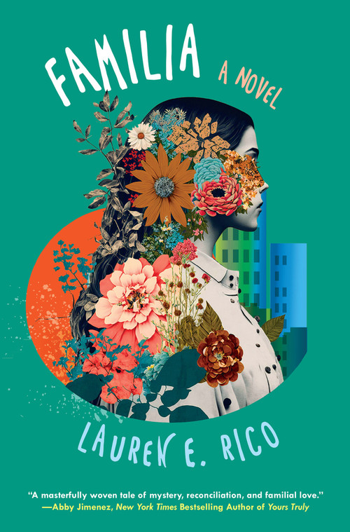 Familia (A Riveting and Unforgettable Novel of Sisterhood) by Lauren E. Rico, 9781496744647