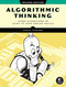 Algorithmic Thinking, 2nd Edition (Learn Algorithms to Level Up Your Coding Skills) by Daniel Zingaro, 9781718503229