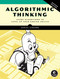 Algorithmic Thinking, 2nd Edition (Learn Algorithms to Level Up Your Coding Skills) by Daniel Zingaro, 9781718503229