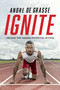 Ignite (Unlock the Hidden Potential Within) - 9781443472296 by Andre De Grasse, Dan Robson, 9781443472296