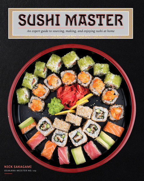 Sushi Master (An expert guide to sourcing, making, and enjoying sushi at home) by Nick Sakagami, 9780785843092