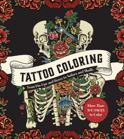 Tattoo Coloring (From Pin-Ups and Roses to Sailors and Skulls - More Than 100 Pages to Color) by Editors of Chartwell Books, 9780785843313