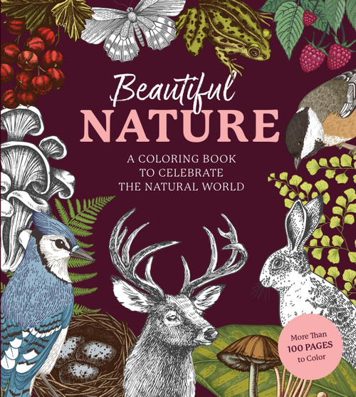 Beautiful Nature Coloring Book (A Coloring Book to Celebrate the Natural World - More Than 100 Pages to Color) by Editors of Chartwell Books, 9780785843382