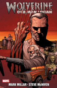 Wolverine: Old Man Logan by Mark Millar, Steve McNiven, Steve McNiven, 9780785131724