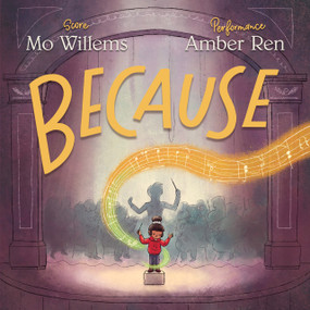 Because - 9781368019019 by Mo Willems, Amber Ren