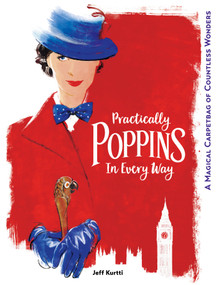 Practically Poppins in Every Way (A Magical Carpetbag of Countless Wonders) by Jeff Kurtti, 9781368022576