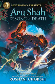Rick Riordan Presents: Aru Shah and the Song of Death-A Pandava Novel Book 2 by Roshani Chokshi, 9781368023559