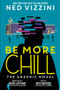 Be More Chill: The Graphic Novel by Ned Vizzini, 9781368057868