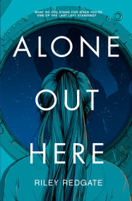 Alone Out Here by Riley Redgate, 9781368064729