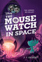 Mouse Watch in Space, The-The Mouse Watch, Book 3 - 9781368068215 by J. J. Gilbert