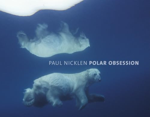 Polar Obsession by Paul Nicklen, 9781426205118
