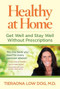 Healthy at Home (Get Well and Stay Well Without Prescriptions) by TBD, 9781426214820