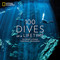 100 Dives of a Lifetime (The World's Ultimate Underwater Destinations) by Carrie Miller, 9781426220074