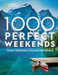 1,000 Perfect Weekends (Great Getaways Around the Globe) by National Geographic, 9781426221453