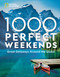 1,000 Perfect Weekends (Great Getaways Around the Globe) by National Geographic, 9781426221453