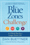 The Blue Zones Challenge (A 4-Week Plan for a Longer, Better Life) by Dan Buettner, 9781426221941