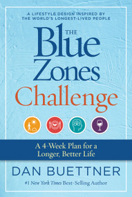 The Blue Zones Challenge (Four Weeks to a Healthier, Happier You) by Dan Buettner, 9781426221941