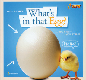 ZigZag: What's in That Egg? (A Book about Life Cycles) by Becky Baines, 9781426304088