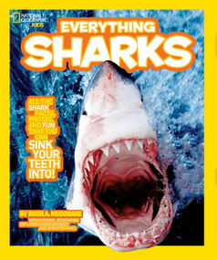 National Geographic Kids Everything Sharks (All the shark facts, photos, and fun that you can sink your teeth into) - 9781426308024 by Ruth A. Musgrave, National Geographic Kids, 9781426308024