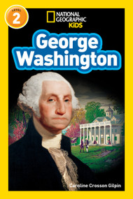 George Washington (National Geographic Kids Readers, Level 2) by Caroline Crosson Gilpin, National Geographic Kids, 9781426314698