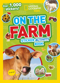 National Geographic Kids On the Farm Sticker Activity Book (Over 1,000 Stickers!) by National Geographic Kids, 9781426320576