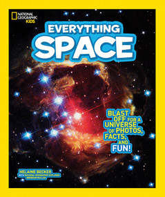 National Geographic Kids Everything Space (Blast Off for a Universe of Photos, Facts, and Fun!) by Helaine Becker, 9781426320750