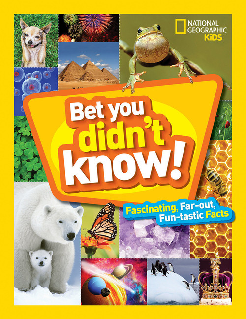 Bet You Didn't Know (Fascinating, Far-out, Fun-tastic Facts!) by National Geographic Kids, 9781426328374