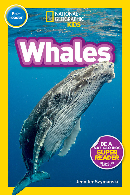 Whales (National Geographic Kids Readers, Pre-Reader) by Jennifer Szymanski, National Geographic Kids, 9781426337130
