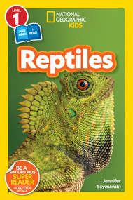 Reptiles (National Geographic Kids Readers, Level 1/Co-Reader) by Jennifer Szymanski, National Geographic Kids, 9781426338830