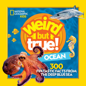 Weird But True! Ocean (300 Fantastic Facts From the Deep Blue Sea) by National Geographic Kids, 9781426371813