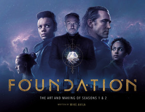 Foundation: The Art and Making of Seasons 1 & 2 by Mike Avila, 9781789098730