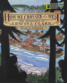 How We Crossed the West (The Adventures of Lewis and Clark) - 9780792267263 by Rosalyn Schanzer, 9780792267263