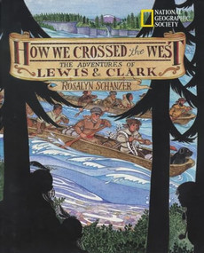 How We Crossed the West (The Adventures of Lewis and Clark) - 9780792267263 by Rosalyn Schanzer