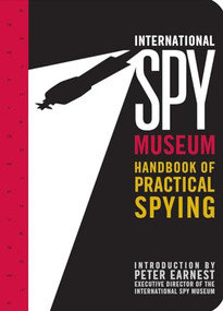 International Spy Museum's Handbook of Practical Spying by TBD, 9780792267959